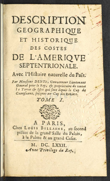 Description géographique et historique des costes de l'Amérique Septentrionale ; avec l'Histoire naturelle du païs  N. Denys. 1672