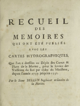 Recueil des memoires qui ont été publiés avec les cartes hydrographiques J.-N. Bellin. 1737-1751