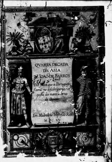 Quarta decada da Asia de João de Barros [Livro] : dos feitos que os portugueses fizerão no descobrimento, e conquista dos mares, e terras do Oriente  J. de Barros. 1615 