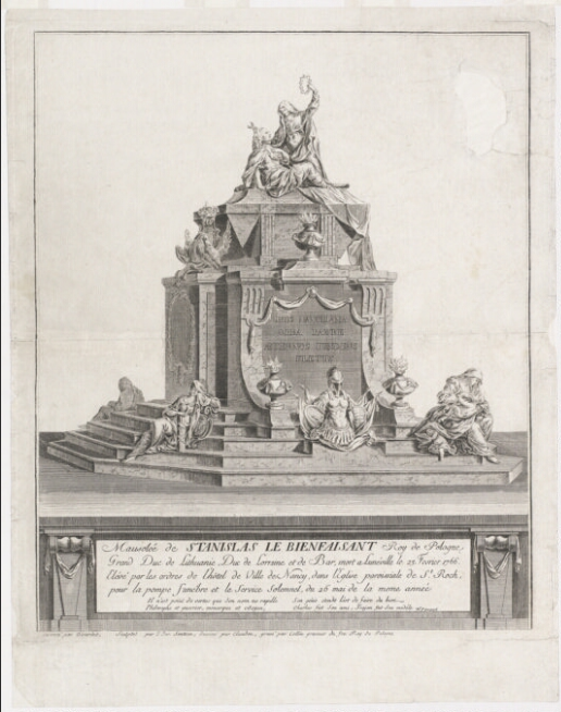 Mausolée de Stanislas le Bienfaisant Roy de Pologne Grand Duc de Lithuanie, Duc de Lorraine et de Bar, mort a Lunéville le 23. Fevrier 1766 [...]  D. Collin. 1766 