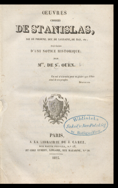Oeuvres choisies de Stanislas, roi de Pologne Duc de Lorraine, de Bar etc., par L. de Saint-Ouën  1825