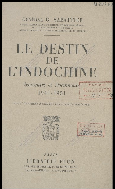 Le Destin de l'Indochine : Souvenirs et documents 1941-1951 G. Sabattier. 1952
