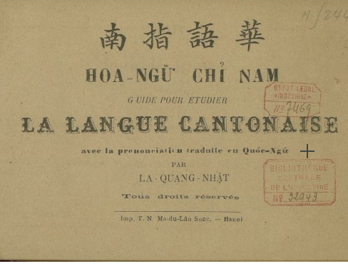 Hoa ngu chi nam : Guide pour étudier la langue cantonaise avec la prononciation traduite en Quoc ngu  Q. N. La. 19??