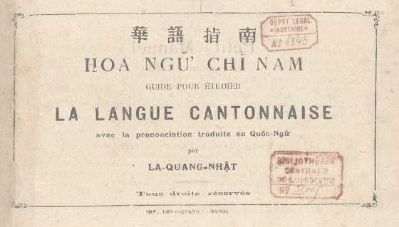 Guide pour apprendre la langue cantonnaise (sans maitre): Transcrite en annamite et en francais avec la prononciation traduite en Quoc Ngu  Q. T. La. 1927