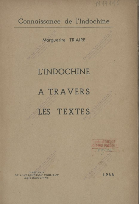 L'Indochine à travers les textes  M. Triaire. 1944